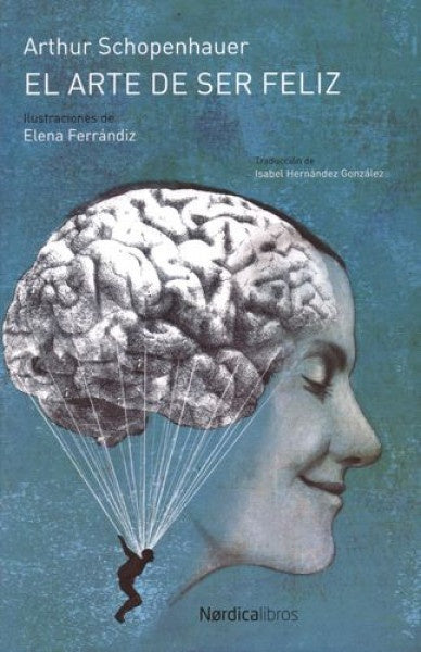 ARTE DE SER FELIZ, EL (Nuevo) | ARTHUR SCHOPENHAUER