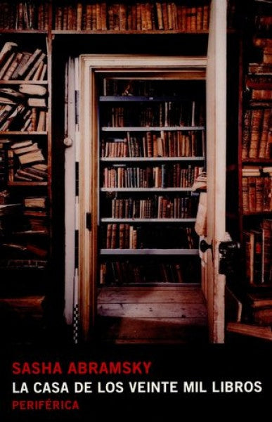 LA CASA DE LOS VEINTE MIL LIBROS | SASHA ABRAMSKY