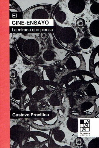 EL CINE. ENSAYO. LA MIRADA QUE PIENSA | GUSTAVO PROVITINA