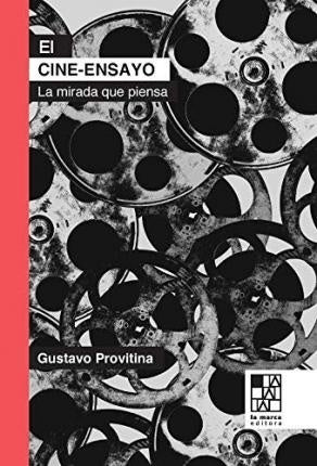 EL CINE. ENSAYO. LA MIRADA QUE PIENSA | GUSTAVO PROVITINA