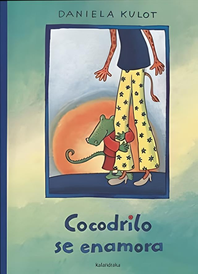 COCODRILO SE ENAMORA (Nuevo) | DANIELA KULOT-FRISCH