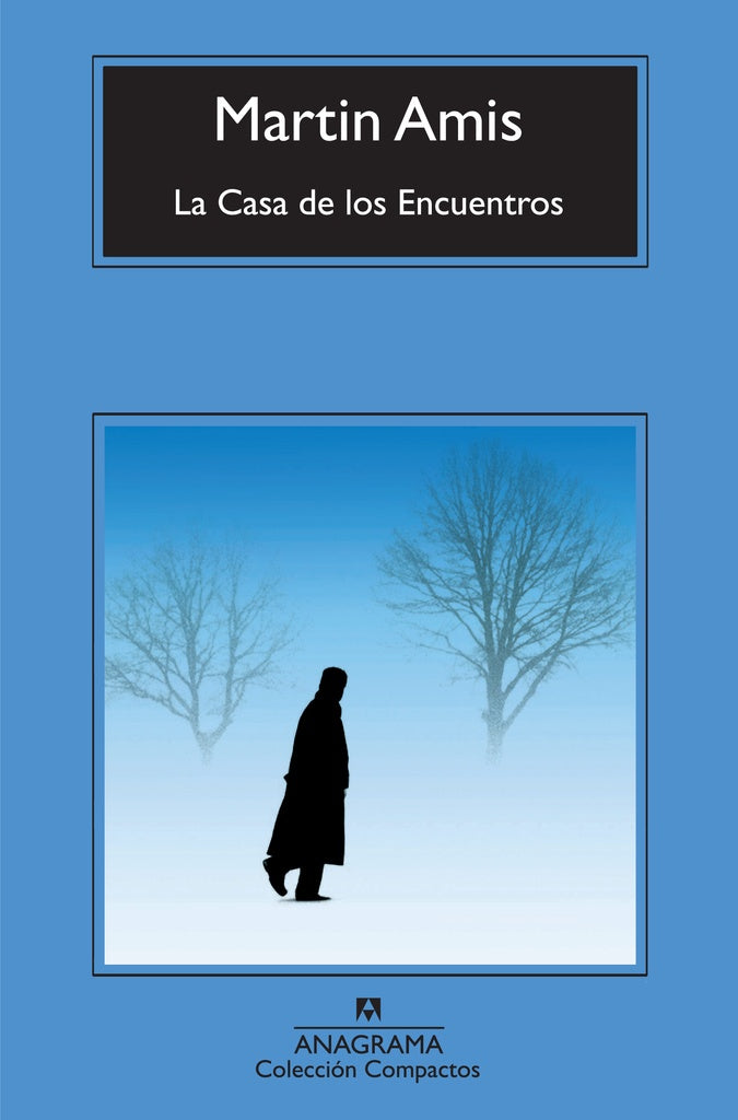 CASA DE LOS ENCUENTROS, LA | MARTIN AMIS