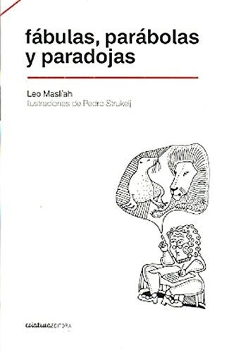 FÁBULAS, PARÁBOLAS Y PARADOJAS | LEO MASLIAH