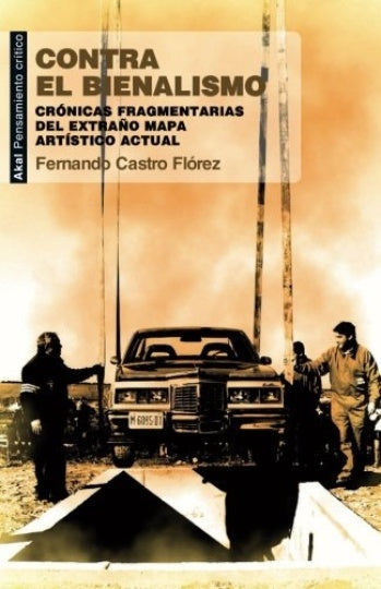 CONTRA EL BIENALISMO | FERNANDO CASTRO FLOREZ