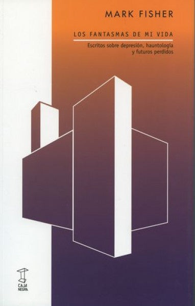 LOS FANTASMAS DE MI VIDA | MARK FISHER