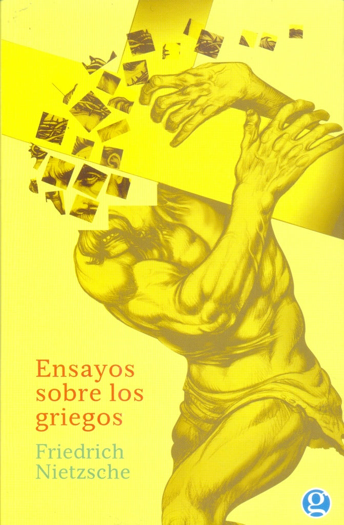 ENSAYOS SOBRE LOS GRIEGOS | FRIEDRICH NIETZSCHE