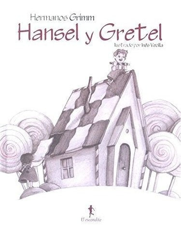 HANSEL Y GRETEL | HERMANOS GRIMM/ CHARLES PERRAULT