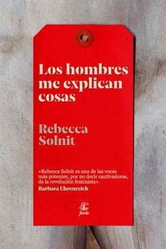 HOMBRES ME EXPLICAN COSAS, LOS (Nuevo) | REBECCA SOLNIT