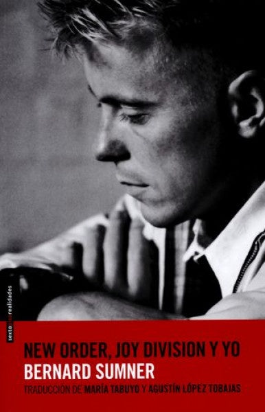 NEW ORDER, JOY DIVISION Y YO | BERNARD SUMNER
