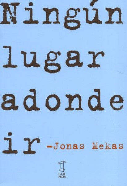 NINGÚN LUGAR ADONDE IR (Nuevo) | JONAS MEKAS
