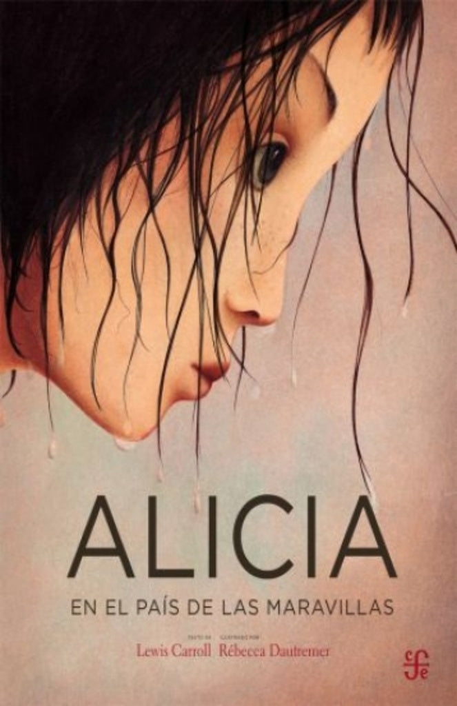 ALICIA EN EL PAIS DE LAS MARAVILLAS | LEWIS/ DAUTREMER REBECCA CARROLL