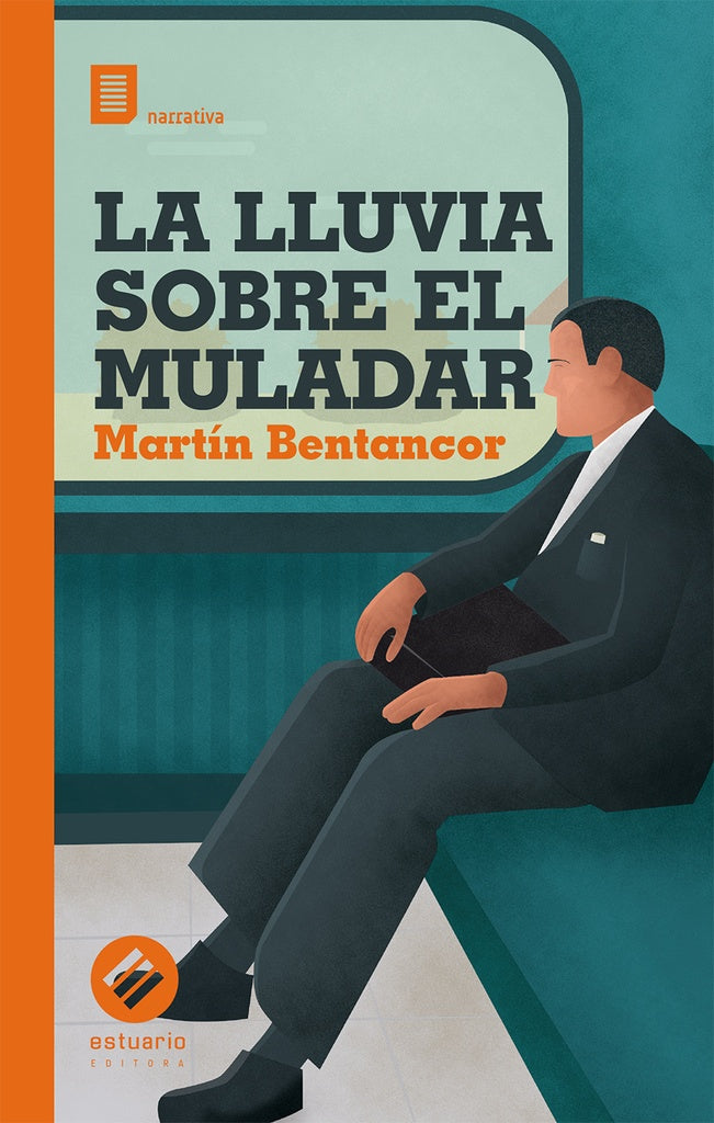 LA LLUVIA SOBRE EL MULADAR | MARTIN/ SANTULLO RODOLFO BENTANCOR