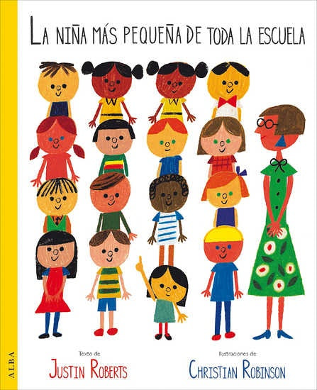 NIÑA MAS PEQUEÑA DE TODA LA ESCUELA, LA | JUSTIN/ ROBINSON CHRISTIAN ROBERTS