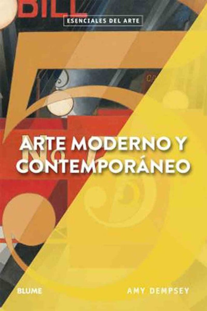 ARTE MODERNO Y CONTEMPORANEO. ESENCIALES DEL ARTE | AMY DEMPSEY