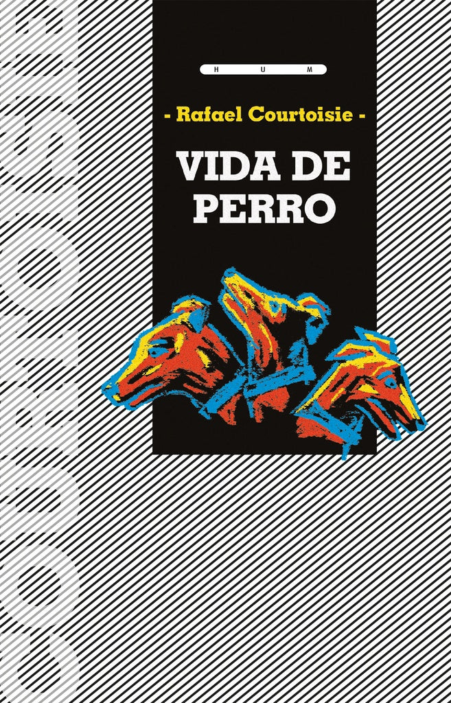 VIDA DE PERRO | RAFAEL COURTOISIE