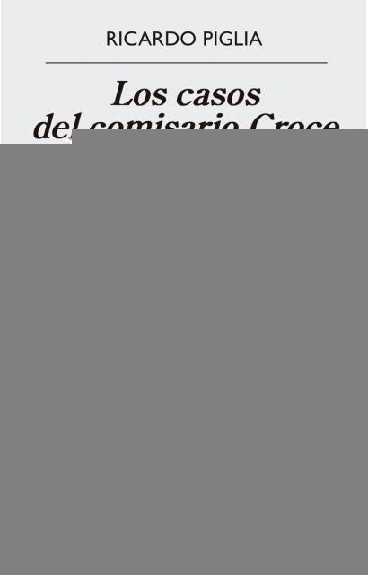 LOS CASOS DEL COMISARIO CROCE | RICARDO PIGLIA