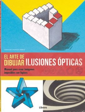 ARTE DE DIBUJAR ILUSIONES OPTICAS, EL | JONATHAN STEPHEN HARRIS