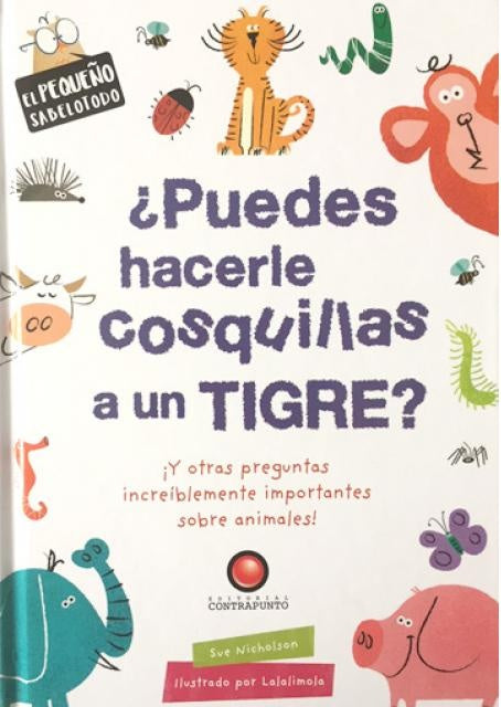 PUEDES HACERLE COSQUILLAS A UN TIGRE? EL PEQUEÑO SABELOTODO | SUE/ LALALIMOLA NICHOLSON