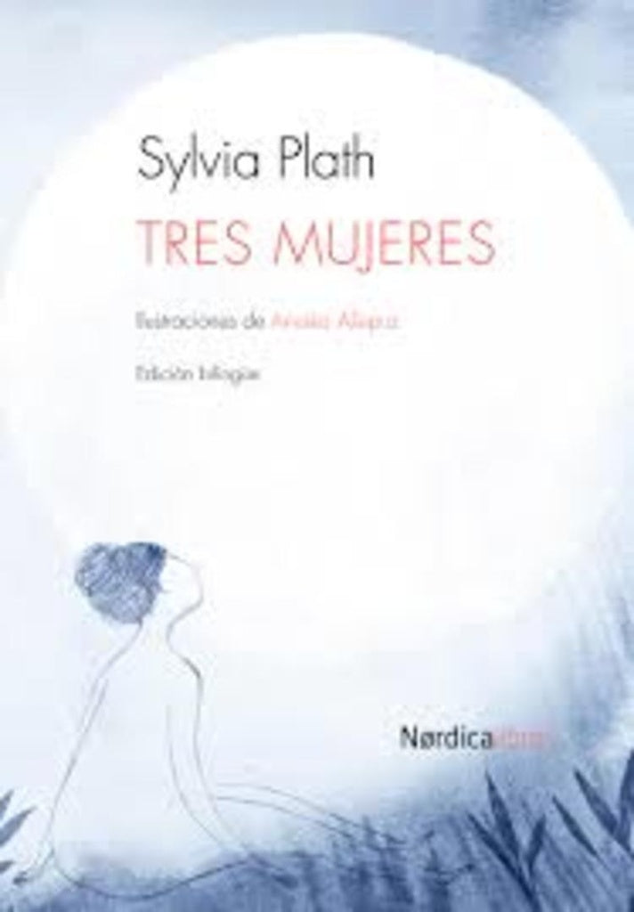TRES MUJERES | Sylvia Plath