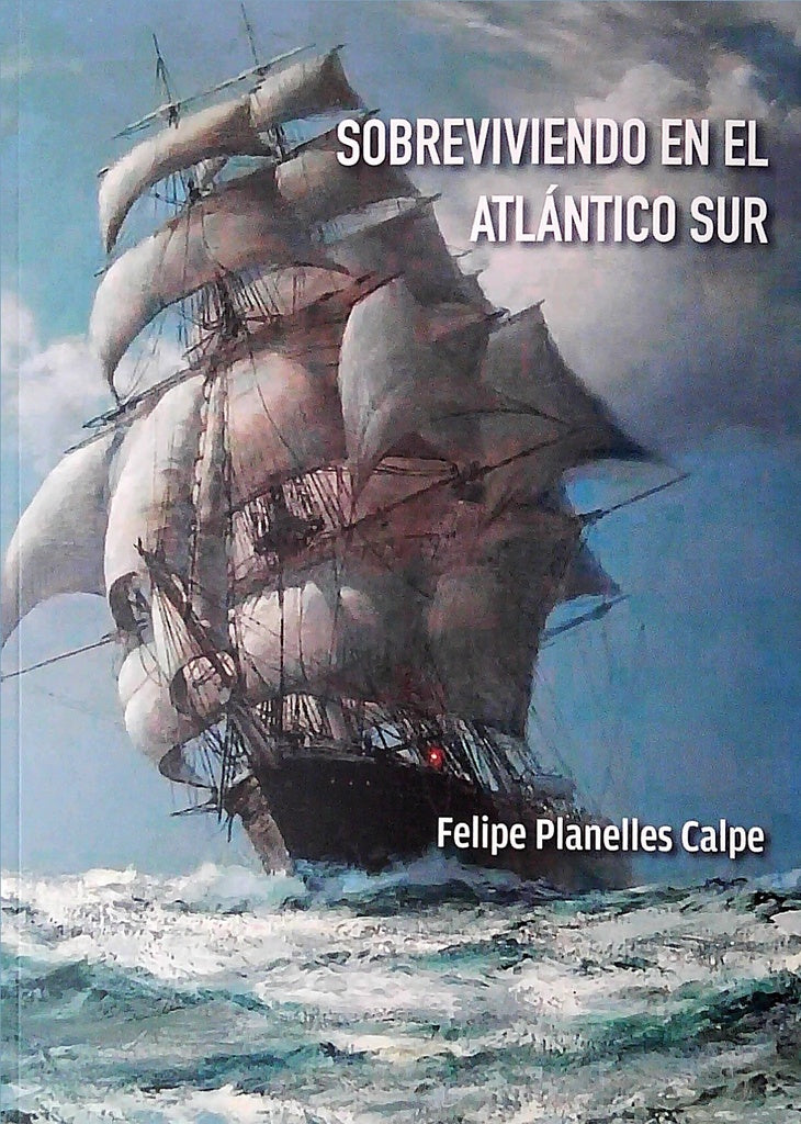 SOBREVIVIENDO EN EL ATLANTICO SUR | FELIPE PLANELLES CALPE