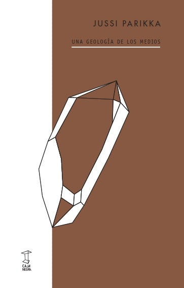 UNA GEOLOGÍA DE LOS MEDIOS | JUSSI PARIKKA