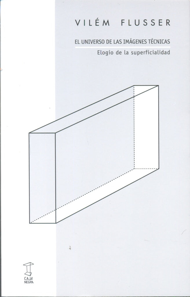 UNIVERSO DE LAS IMÁGENES TÉCNICAS, EL | VILÉM FLUSSER