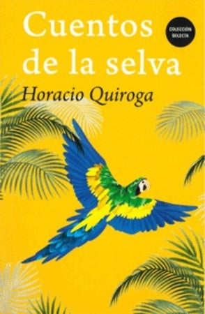 CUENTOS DE LA SELVA | Horacio Quiroga - DIADA