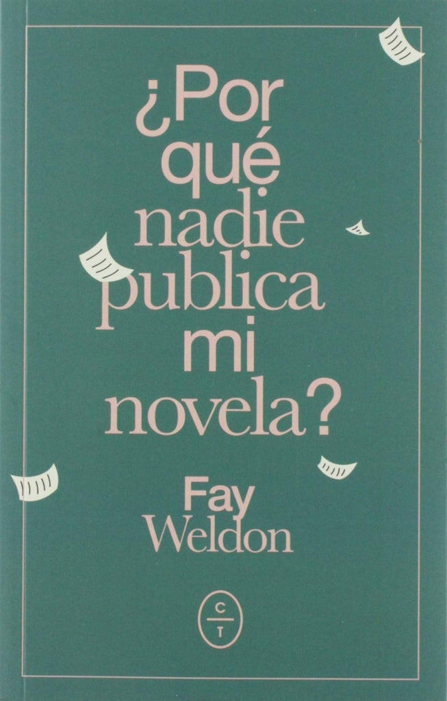POR QUE NADIE PUBLICA MI NOVELA? | FAY WELDON