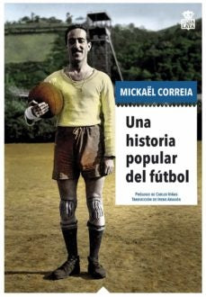 HISTORIA POPULAR DEL FUTBOL, UNA | MICKAEL CORREIA