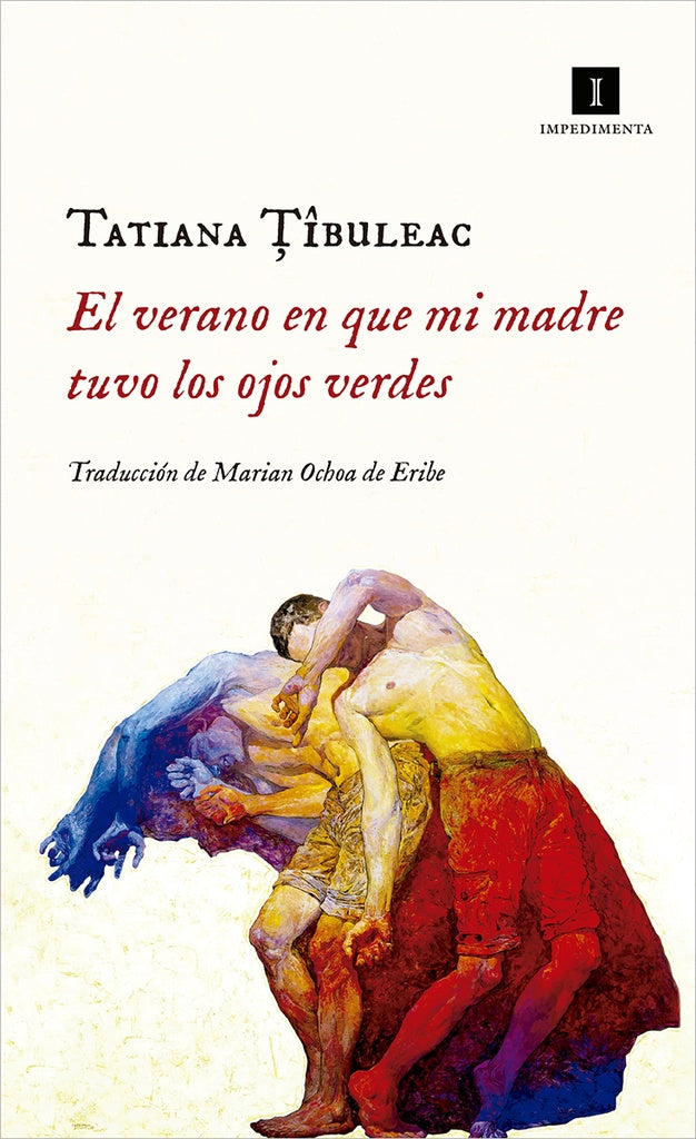 EL VERANO EN QUE MI MADRE TUVO LOS OJOS VERDES | TATIANA TIBULEAC