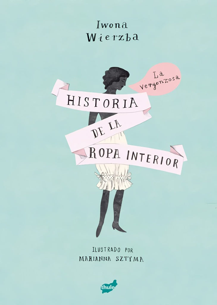 LA VERGONZOSA HISTORIA DE LA ROPA INTERIOR (Nuevo)