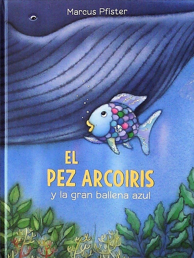 PEZ ARCOIRIS Y LA GRAN BALLENA AZUL, EL | MARCUS PFISTER