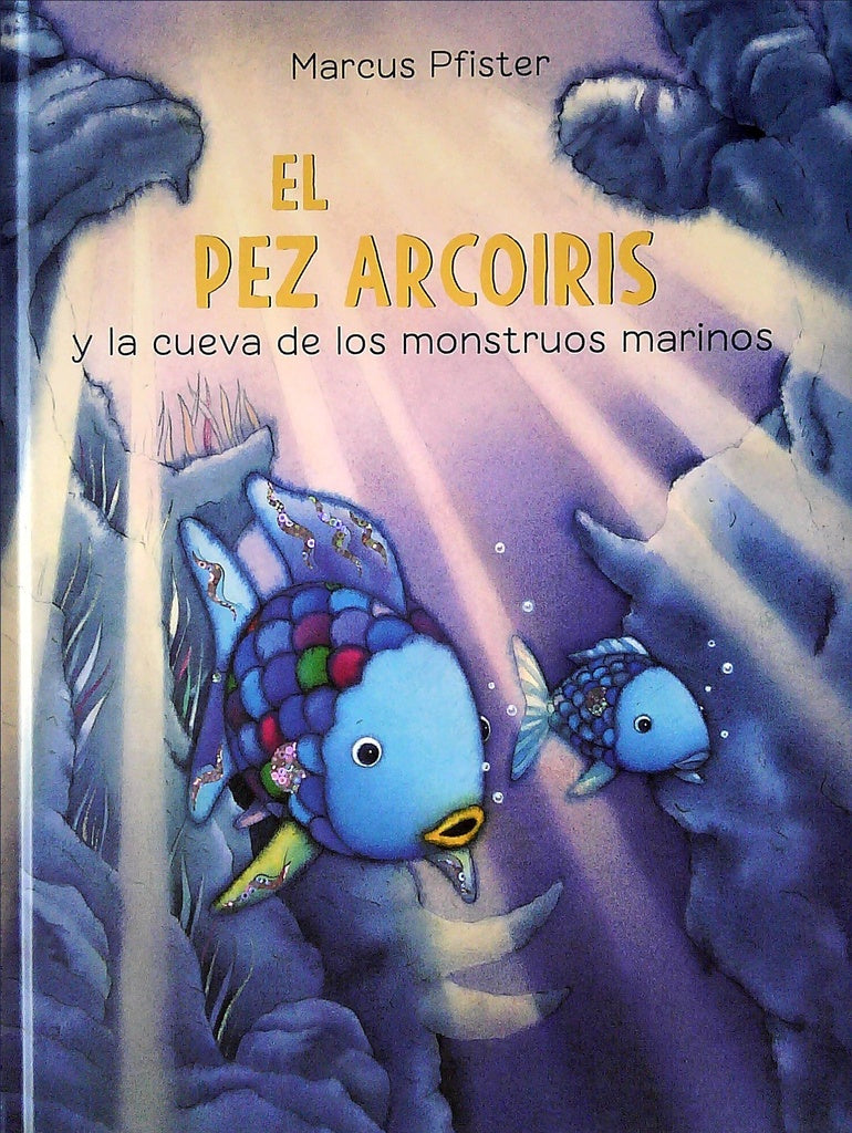 PEZ ARCOIRIS Y LA CUEVA DE LOS MONSTRUOS MARINOS, EL | MARCUS PFISTER