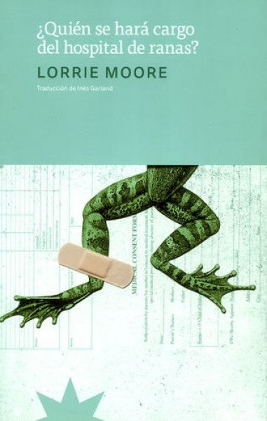 QUIEN SE HARA CARGO DEL HOSPITAL DE RANAS? | LORRIE MOORE