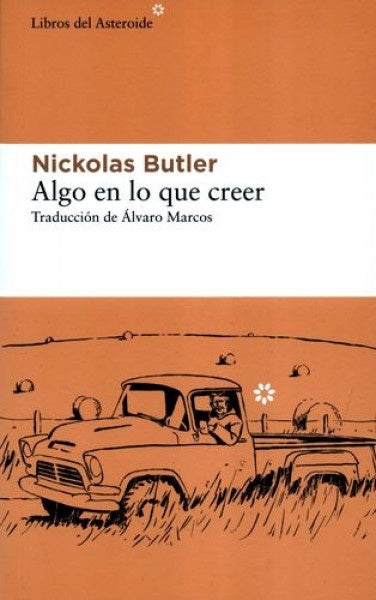 ALGO EN LO QUE CREER | BUTLER NICKOLAS
