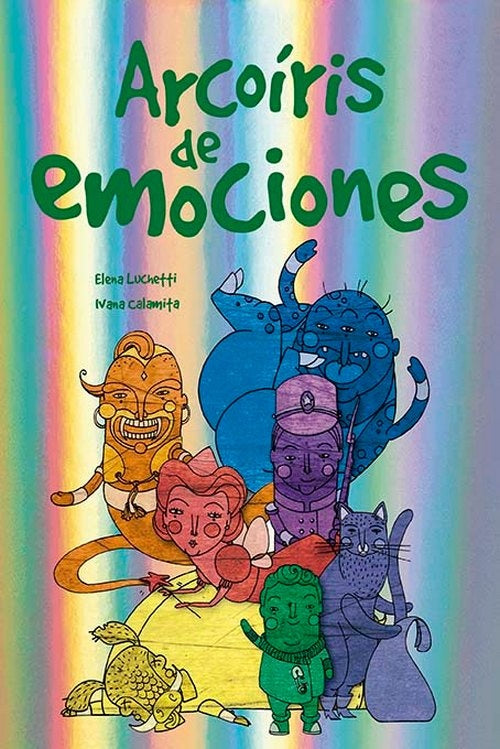 ARCOIRIS DE EMOCIONES | LUCHETTI ELENA/ CALAMITA IVANA