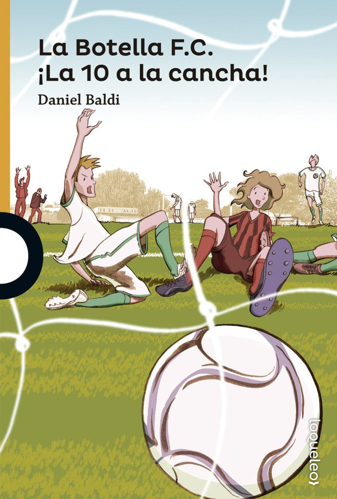 LA BOTELLA F.C. , LA ¡LA 10 A LA CANCHA! | BALDI DANIEL