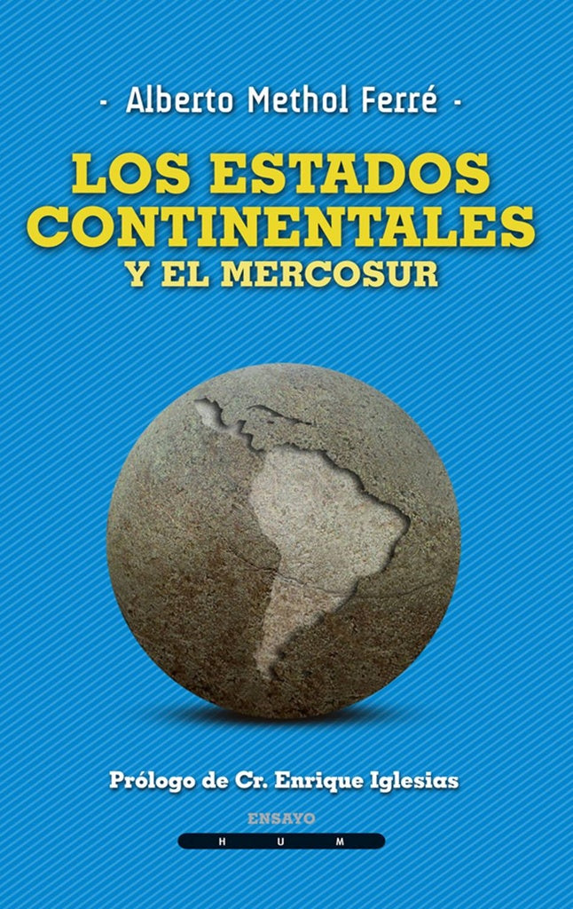 LOS ESTADOS CONTINENTALES Y EL MERCOSUR | METHOL FERRE ALBERTO