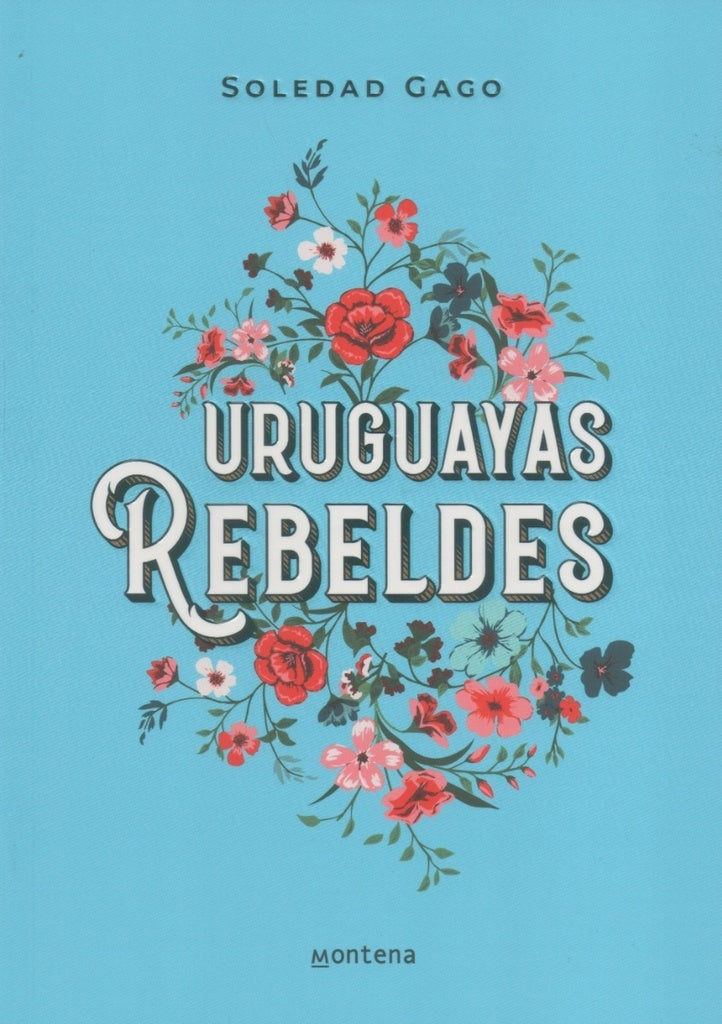 URUGUAYAS REBELDES | GAGO SOLEDAD
