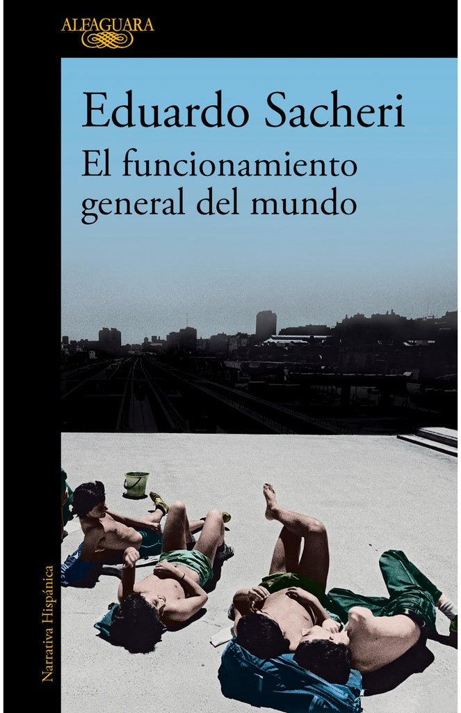 FUNCIONAMIENTO GENERAL DEL MUNDO, EL | Eduardo Sacheri