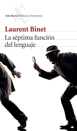 LA SÉPTIMA FUNCIÓN DEL LENGUAJE | Laurent Binet