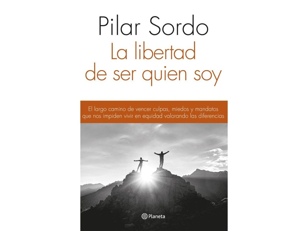 La libertad de ser quien soy | Pilar Sordo
