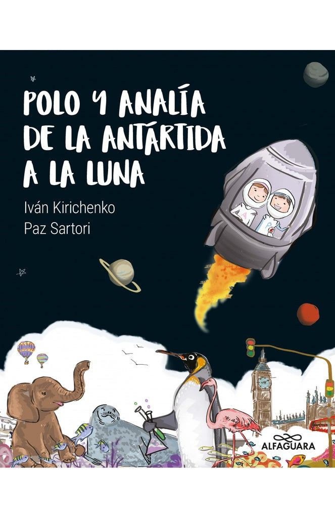 POLO Y ANALIA DE LA ANTARTIDA A LA LUNA | Iván; Sartori María Paz Kirichenko