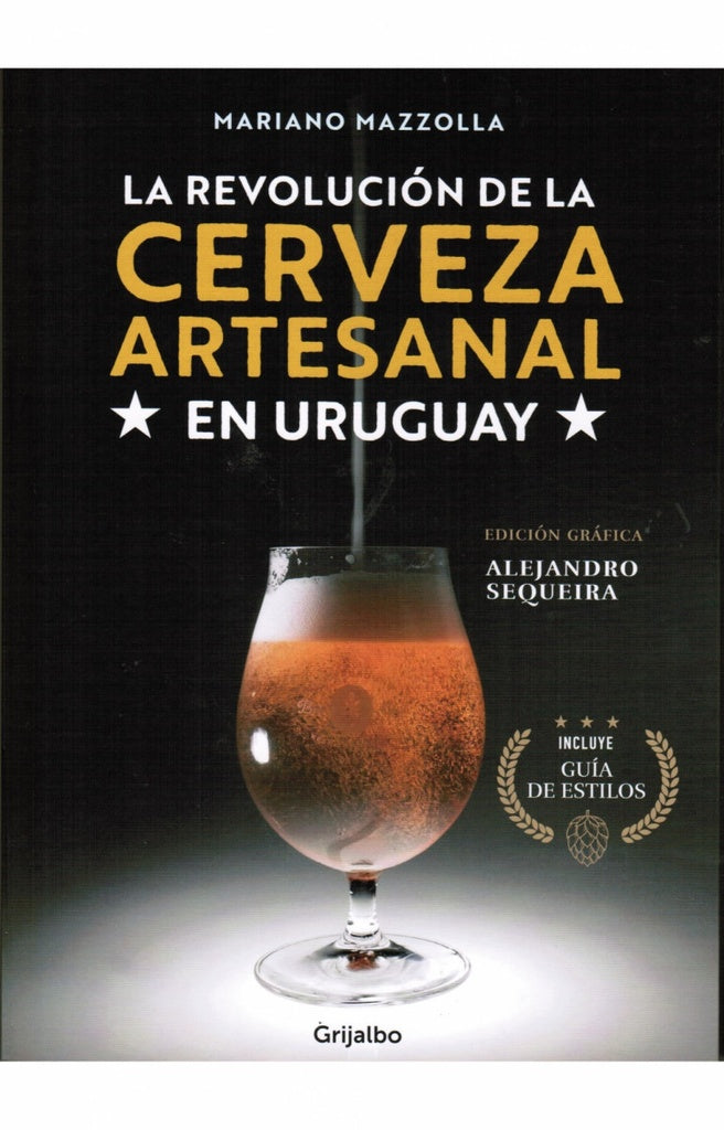 REVOLUCIÓN DE CERVEZA ARTESANAL EN URUGUAY, LA | Mariano; Sequeira Alejandro Mazzola