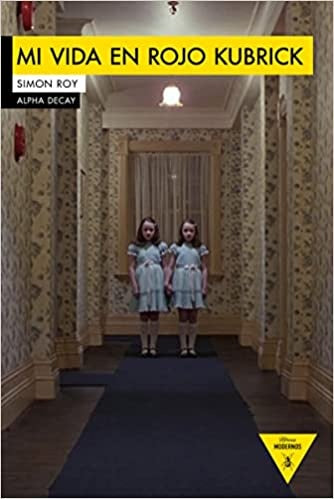 MI VIDA EN ROJO KUBRICK (Nuevo) | SIMON ROY