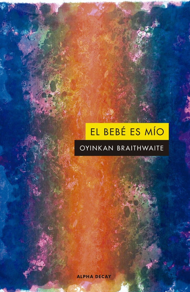 BEBÉ ES MÍO, EL (Nuevo) | OYINKAN BRAITHWAITE