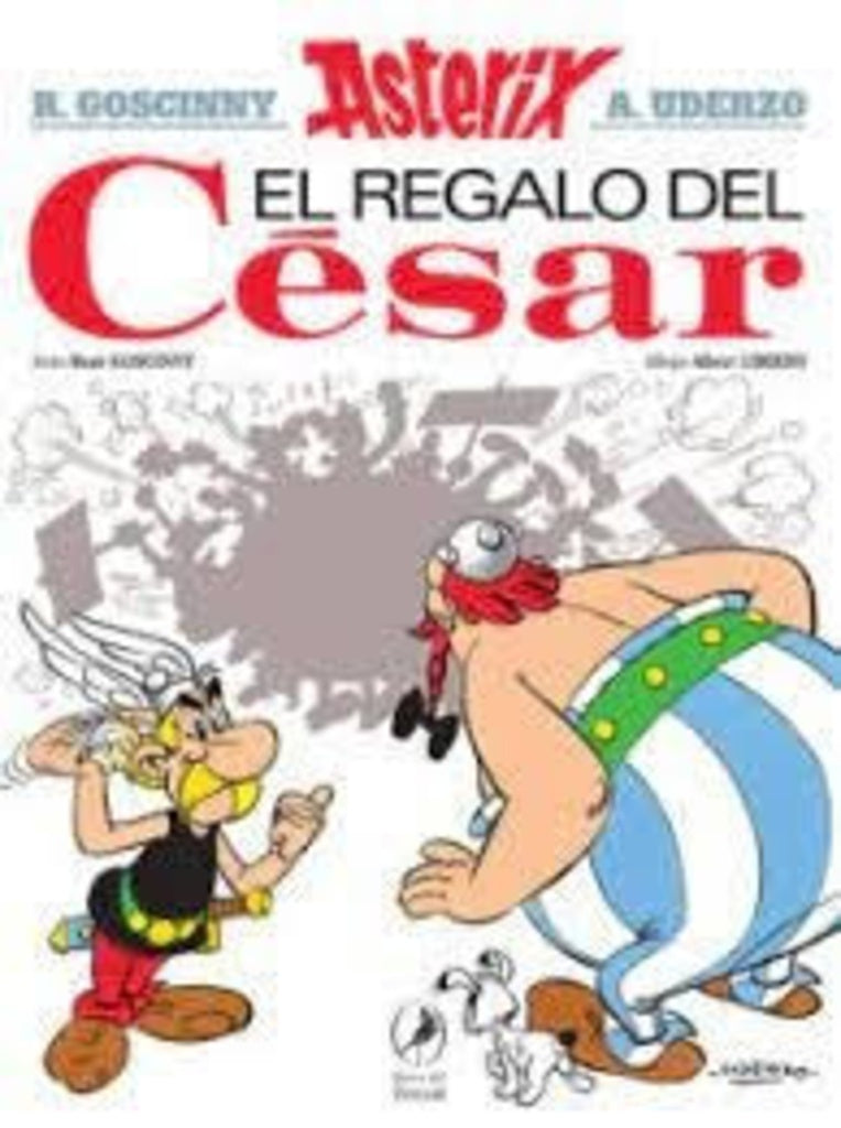 ASTERIX 21 EL REGALO DEL CESAR | RENE/ UDERZO ALBERT GOSCINNY