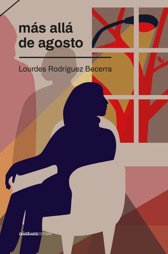 MÁS ALLÁ DE AGOSTO | LOURDES RODRIGUEZ BECERRA