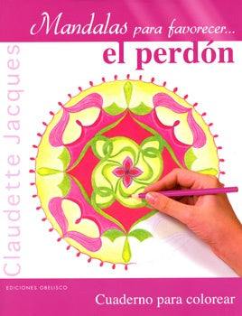 MANDALAS PARA FAVORECER EL PERDON (Nuevo) | CLAUDETTE JACQUES