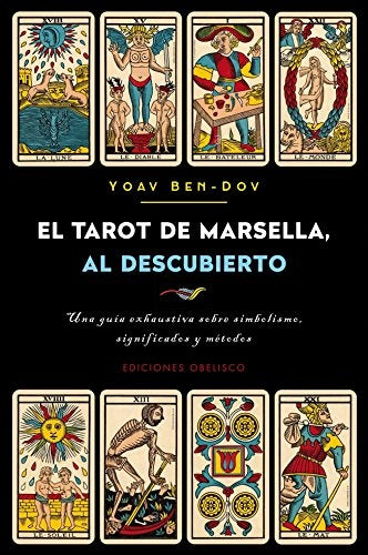 EL TAROT DE MARSELLA AL DESCUBIERTO | YOAV BEN-DOV